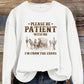 🧥Please Be Patient With Me I'm From The 1900s ✨Vintage Humor Long Sleeve Sweatshirt