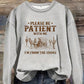 🧥Please Be Patient With Me I'm From The 1900s ✨Vintage Humor Long Sleeve Sweatshirt