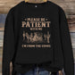 🧥Please Be Patient With Me I'm From The 1900s ✨Vintage Humor Long Sleeve Sweatshirt