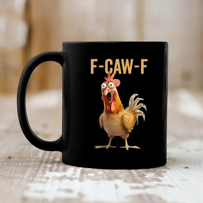 🐓🐦‍⬛🍵F-Caw-F Funny Chicken Mug🎁
