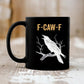 🐓🐦‍⬛🍵F-Caw-F Funny Chicken Mug🎁