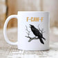 🐓🐦‍⬛🍵F-Caw-F Funny Chicken Mug🎁