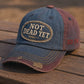 🎉NEW YEAR SALE 50% OFF🧢NOT DEAD YET Vintage Washed Baseball Cap🎁